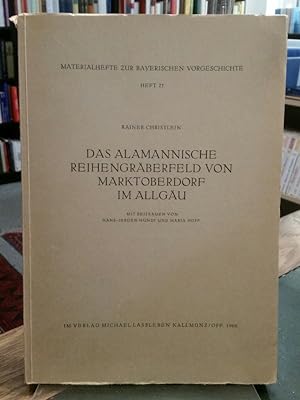 Das alamannische Reihengräberfeld von Marktoberdorf im Allgäu. (Materialhefte zur bayrischen Vorg...