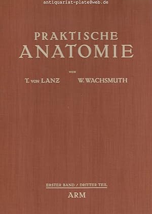 Praktische Anatomie. Ein Lehr- und Hilfsbuch der anatomischen Grundlagen ärztlichen Handelns.