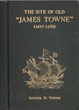 Seller image for The Site of Old "James Towne" 1607-1698 A Brief Historical and Topographical Sketch of the First American Metropolis for sale by Americana Books, ABAA