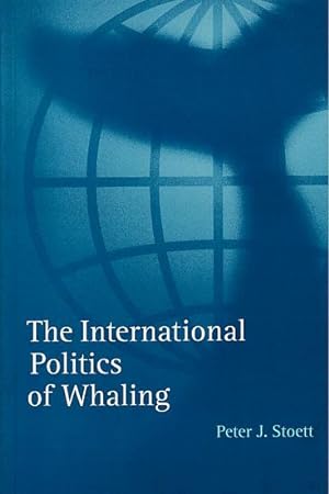 Seller image for THE INTERNATIONAL POLITICS OF WHALING for sale by Jean-Louis Boglio Maritime Books