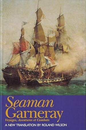 Seller image for SEAMAN GARNERAY - Voyages, Aventures et Combats for sale by Jean-Louis Boglio Maritime Books