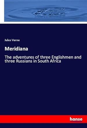 Seller image for Meridiana : The adventures of three Englishmen and three Russians in South Africa for sale by AHA-BUCH GmbH