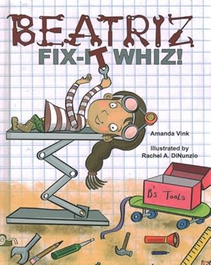 Imagen del vendedor de Beatriz, Fix-It Whiz! a la venta por GreatBookPrices