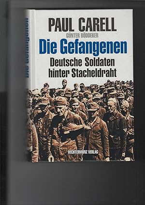 Bild des Verkufers fr Die Gefangenen. Deutsche Soldaten hinter Stacheldraht. Mit Schwarzweiabbildungen. zum Verkauf von Antiquariat Frank Dahms