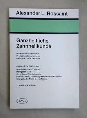 Seller image for Ganzheitliche Zahnkunde holistischer Zahnmedizin in physischer, psychischer und metaphysischer Schau. for sale by Wissenschaftl. Antiquariat Th. Haker e.K