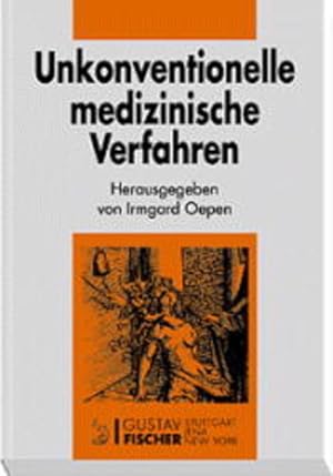 Unkonventionelle medizinische Verfahren (Diskussion aktueller Aspekte).