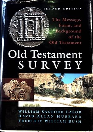 Seller image for Old Testament Survey. The Message, Form, and Background of the Old Testament; for sale by books4less (Versandantiquariat Petra Gros GmbH & Co. KG)