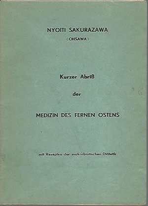 Kurzer Abriß der Medizin des Fernen Ostens mit Rezepten der makrobiotischen Diätetik. Mit innenli...