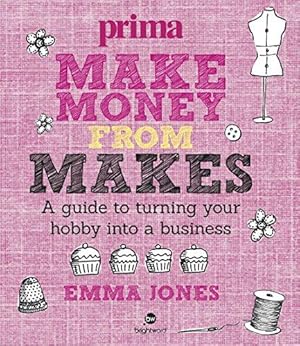 Seller image for Make Money from Makes: A Guide to Turning Your Hobby into a Business (Prima) for sale by WeBuyBooks
