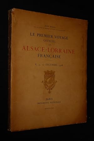 Imagen del vendedor de Le Premier voyage officiel en Alsace-Lorraine franaise, 8, 9, 10 dcembre 1918 a la venta por Abraxas-libris