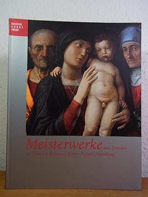 Seller image for Meisterwerke aus Dresden zu Gast im Bucerius Kuns Forum Hamburg. Staatliche Kunstsammlungen Dresden Gemldegalerie Alte Meister. Ausstellung im Bucerius-Kunst-Forum Hamburg vom 25.10. bis zum 19.11.2002 for sale by Antiquariat Weber