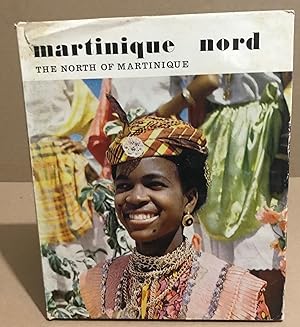 Seller image for Martinique nord / the north of martinique / texte en franais et anglais/ nombreuses photographies en couleurs for sale by librairie philippe arnaiz