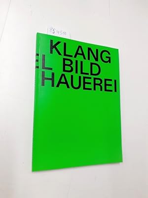 Bild des Verkufers fr Klang Bild Hauerei 11/3/2021-23/5/2021 Ausstellungskatalog zum Verkauf von Versand-Antiquariat Konrad von Agris e.K.