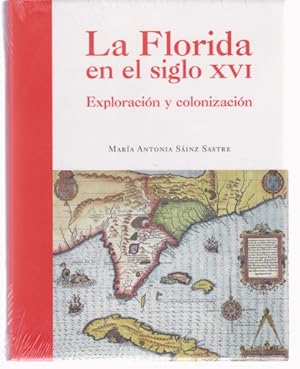 Bild des Verkufers fr LA FLORIDA EN EL SIGLO XVI. EXPLORACION Y COLONIZACION zum Verkauf von LIBRERIA TORMOS