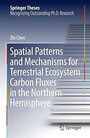 Seller image for Spatial Patterns and Mechanisms for Terrestrial Ecosystem Carbon Fluxes in the Northern Hemisphere (Springer Theses) for sale by WeBuyBooks