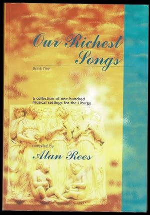 Our Richest Songs: A Collection of One Hundred Musical Settings for the Liturgy Book 1