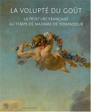 Seller image for La volupt du got: La peinture franaise au temps de madame de Pompadour for sale by JLG_livres anciens et modernes