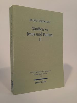 Studien zu Jesus und Paulus II (Wissenschaftliche Untersuchungen zum Neuen Testament, Band 105)