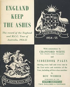 Imagen del vendedor de ENGLAND KEEP THE ASHES: THE RECORD OF THE ENGLAND AND MCC TOUR OF AUSTRALIA, 1954-55 a la venta por Sportspages