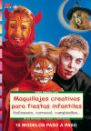 Imagen del vendedor de Maquillajes creativos para fiestas infantiles : Halloween, carnaval, cumpleaos. a la venta por AG Library