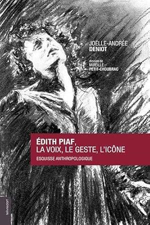 Image du vendeur pour Edith Piaf la voix le geste l'icone mis en vente par JLG_livres anciens et modernes