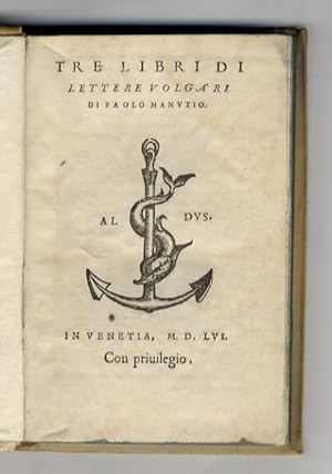 Tre libri di lettere volgari di Paolo Manutio.