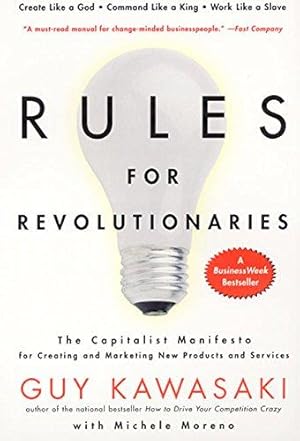 Immagine del venditore per Rules For Revolutionaries: The Capitalist Manifesto for Creating and Marketing New Products and Services venduto da WeBuyBooks