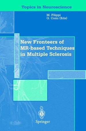 Immagine del venditore per New Frontiers of MR-based Techniques in Multiple Sclerosis. [Topics in Neuroscience]. venduto da Antiquariat Thomas Haker GmbH & Co. KG