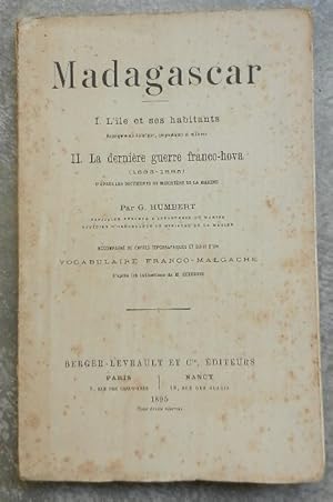 Madagascar. I. L'île et ses habitants, renseignements historiques, géographiques et militaires. I...