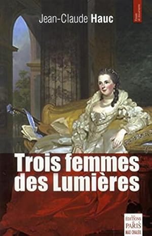 Immagine del venditore per Trois femmes des Lumires venduto da JLG_livres anciens et modernes