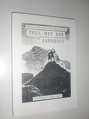 Bild des Verkufers fr Tell mit der Armbrust. Ein Classical. Jubilums-Edition: 700 Jahre Tell und 30 Jahre Tell mit der Armbrust. zum Verkauf von Stefan Kpper