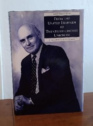 From the United Irishmen to Twentieth-Century Unionism: A Festschrft for A. T. Q. Stewart