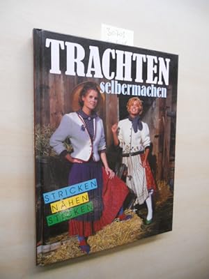 Trachten selbermachen. Stricken, Nähen, Sticken.