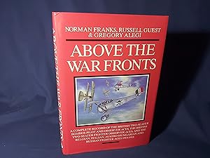 Seller image for Above the War Fronts,The British Two-Seater Bomber Pilot and Observer Aces, The British Two-Seater Fighter Observer Aces,and the Belgian, Italian, Austro-Hungarian and Russian Fighter Aces 1914-1918(Hardback,w/dust jacket,1997) for sale by Codex Books