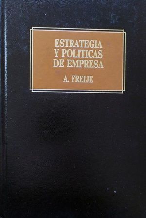 ESTRATEGIA Y POLÍTICAS DE EMPRESA