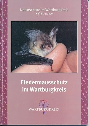 Bild des Verkufers fr Fledermausschutz im Wartburgkreis. *Naturschutz im Wartburgkreis. Heft 9/2000. zum Verkauf von Altstadt Antiquariat M. Weiers