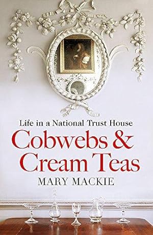 Bild des Verkufers fr Cobwebs and Cream Teas: A Year in the Life of a National Trust House zum Verkauf von WeBuyBooks