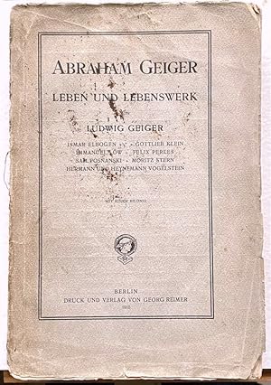 Abraham Geiger, Leben und Lebenswerk.