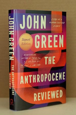 The Anthropocene Reviewed (Signed Edition): Essays on a Human-Centered Planet