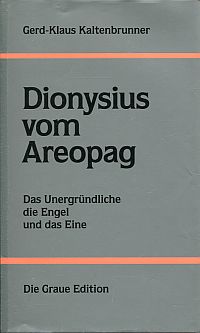 Seller image for Dionysius vom Areopag. das Unergründliche, die Engel und das Eine. for sale by Bücher Eule