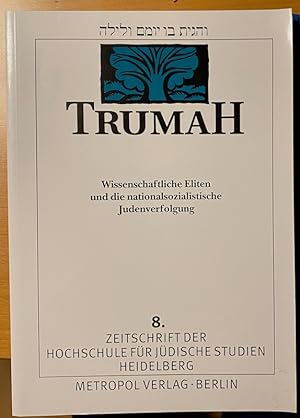 TrumaH 8 - Wissenschaftliche Eliten und die nationalsozialistische Judenverfolgung.