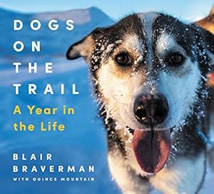 Seller image for Dogs on the Trail: A Year in the Life by Braverman, Blair, Mountain, Quince [Hardcover ] for sale by booksXpress
