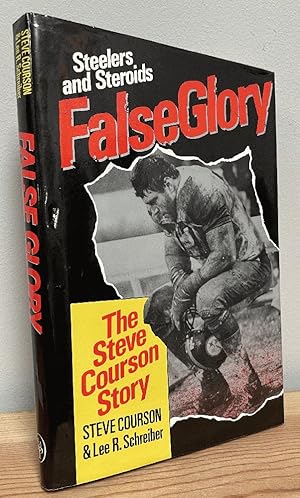 Bild des Verkufers fr False Glory: Steelers and Steroids : The Steve Courson Story zum Verkauf von Chaparral Books