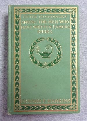 Seller image for Among The Men Who Have Written Famous Books, Second Series, Little Pilgrimages Series for sale by Book Nook