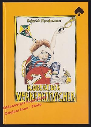 Immagine del venditore per Robert, der Verkehrtmacher  signiert  - Peuckmann, Heinrich venduto da Oldenburger Rappelkiste