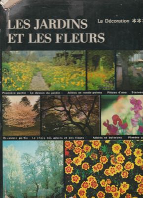 Image du vendeur pour Les Jardins et les Fleurs, La Decorations mis en vente par Robinson Street Books, IOBA