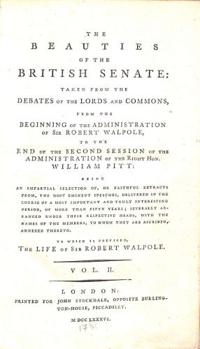 Bild des Verkufers fr The Beauties of the British Senate from the Beginning of the Administration of Sir robert Walpole to the End of the Second Session of the Administration of the Right Hon. William Pitt Volume II zum Verkauf von WeBuyBooks