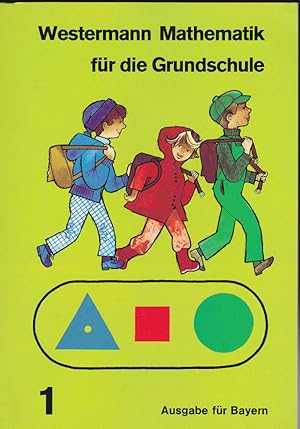Westermann Mathematik für die Grundschule 1. Jahrgangsstufe. Ausgabe für Bayern