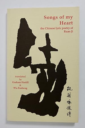 Seller image for Songs of My Heart the Chinese Lyric Poetry of Ruan Ji (AD 210-263) for sale by tinyBook