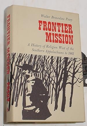 Image du vendeur pour Frontier Mission, a History of Religion West of the Appalachians to 1861 mis en vente par R Bryan Old Books